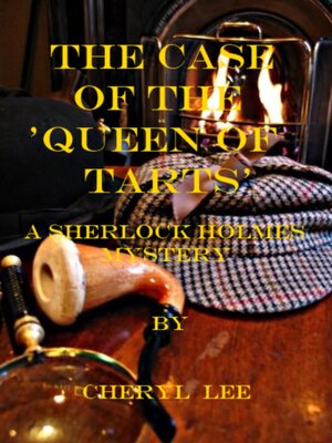cover image of The Case of the 'Queen of Tarts', a Sherlock Holmes Mystery